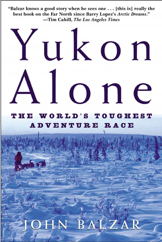 Yukon Alone: The World's Toughest Adventure Race book cover by John Balzar