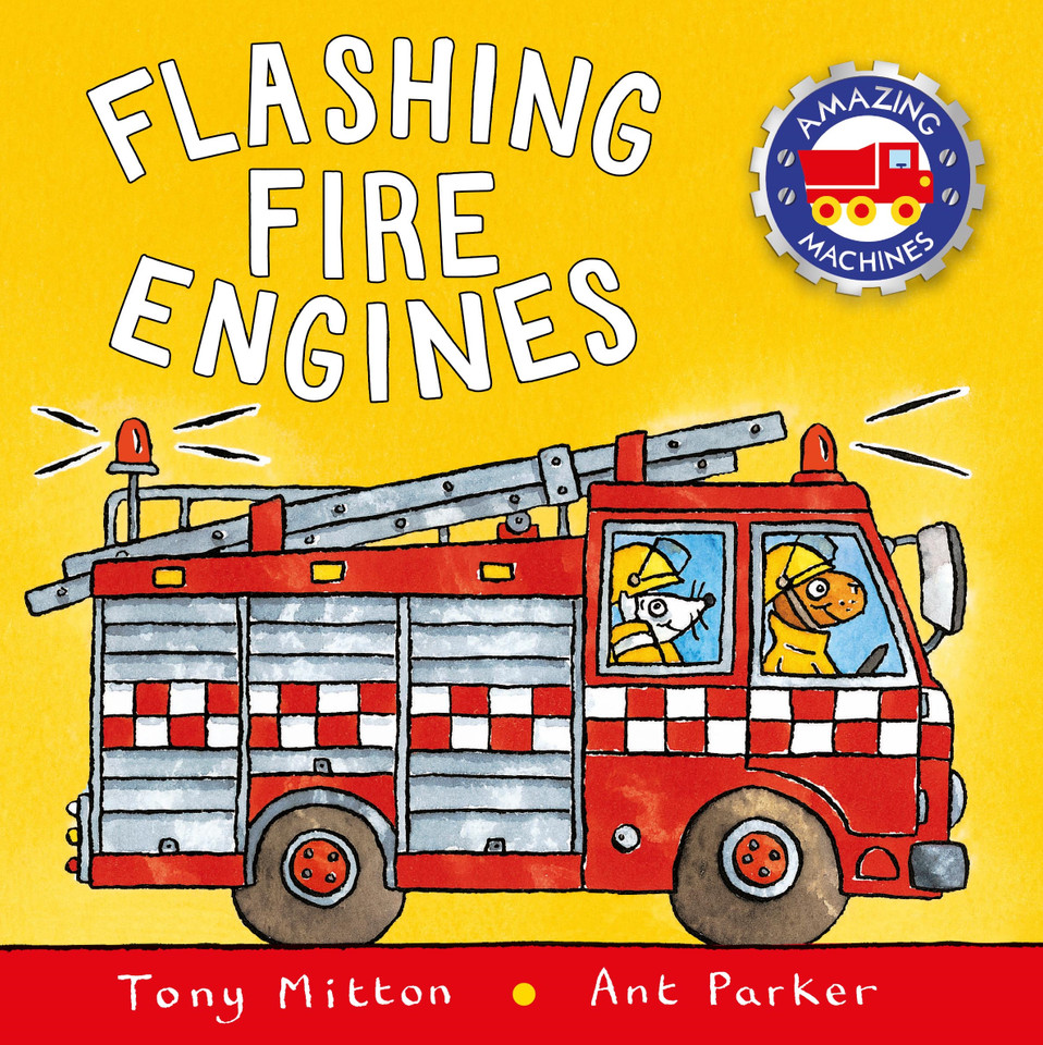 Flashing Fire Engines (Amazing Machines) book cover by Tony Mitton, Ant Parker