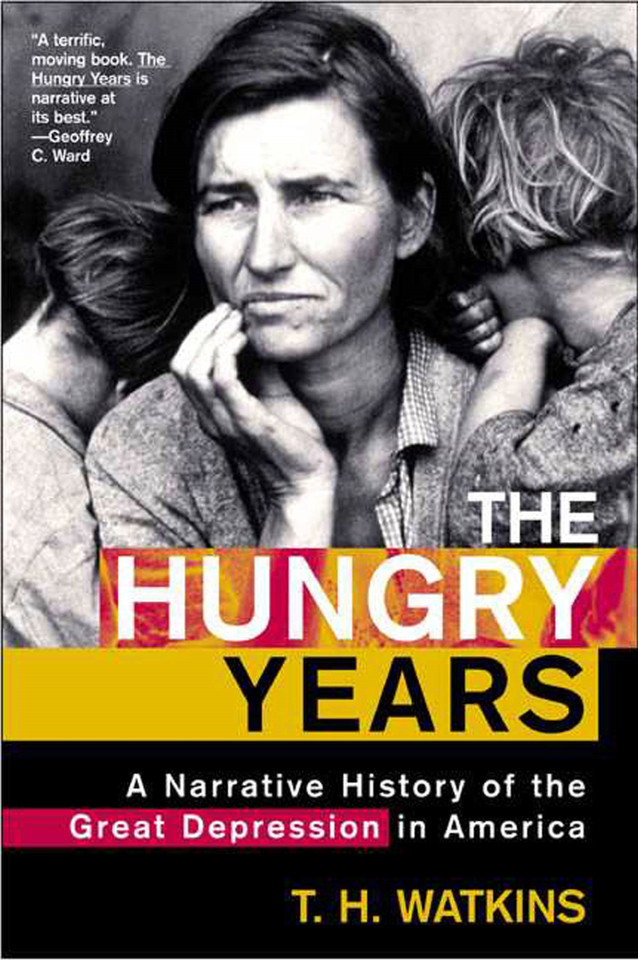 The Hungry Years: A Narrative History of the Great Depression in America book cover by T. H. Watkins