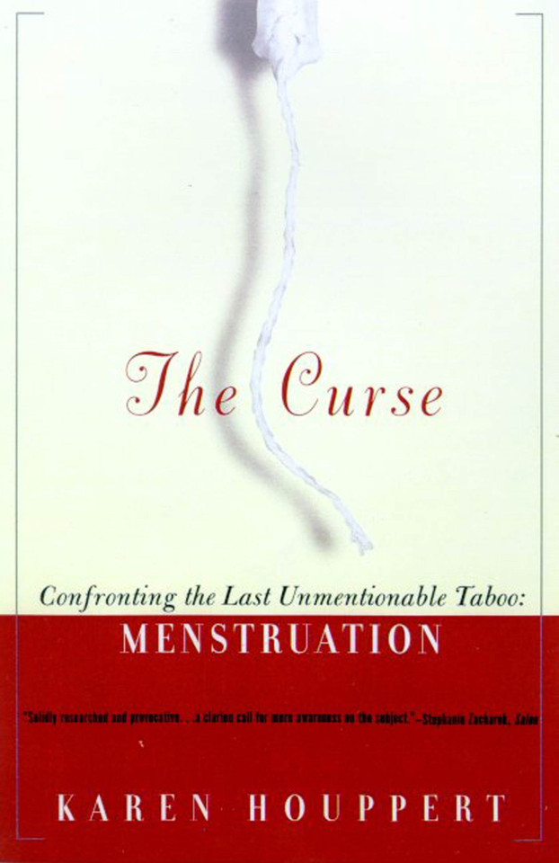 The Curse: Confronting the Last Unmentionable Taboo: Menstruation book cover by Karen Houppert