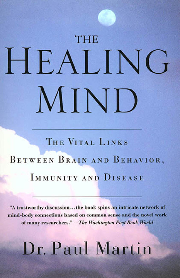 The Healing Mind: The Vital Links Between Brain and Behavior, Immunity and Disease book cover by Paul Martin