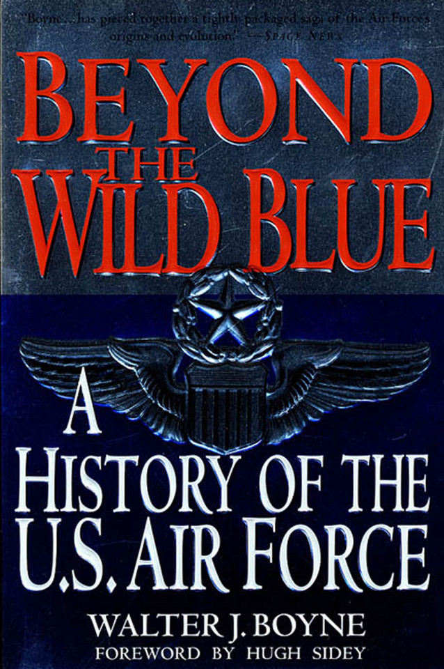 Beyond the Wild Blue: A History of the U.S. Air Force, 1947-1997 book cover by Walter J. Boyne