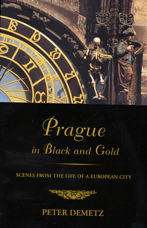 Prague in Black and Gold: Scenes from the Life of a European City book cover by Peter Demetz