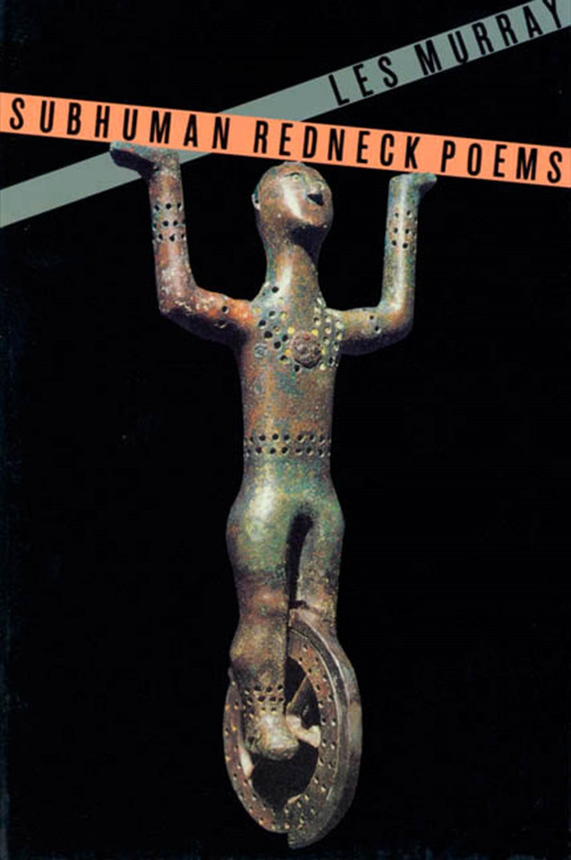 Subhuman Redneck Poems book cover by Les Murray