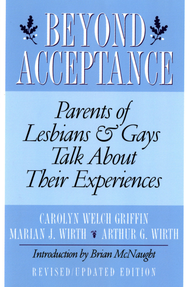 Beyond Acceptance: Parents of Lesbians & Gays Talk About Their Experiences book cover by Carolyn W. Griffin, Marian J. Wirth, Arthur G. Wirth