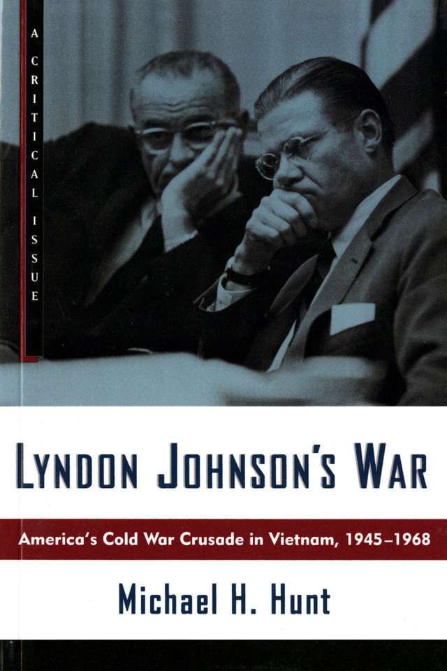 Lyndon Johnson's War: America's Cold War Crusade in Vietnam, 1945-1968 (Hill and Wang Critical Issues) book cover by Michael H. Hunt