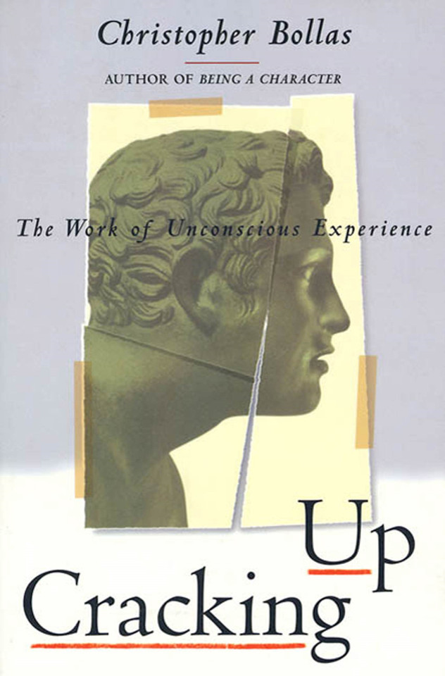 Cracking Up: The Work of Unconscious Experience book cover by Christopher Bollas