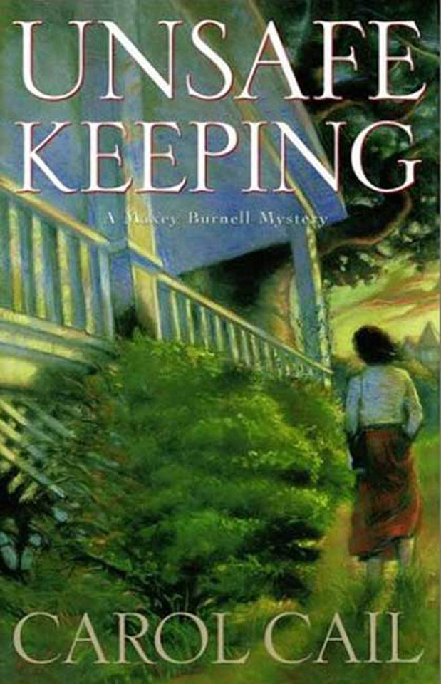 Unsafe Keeping: A Maxey Burnell Mystery book cover by Carol Cail