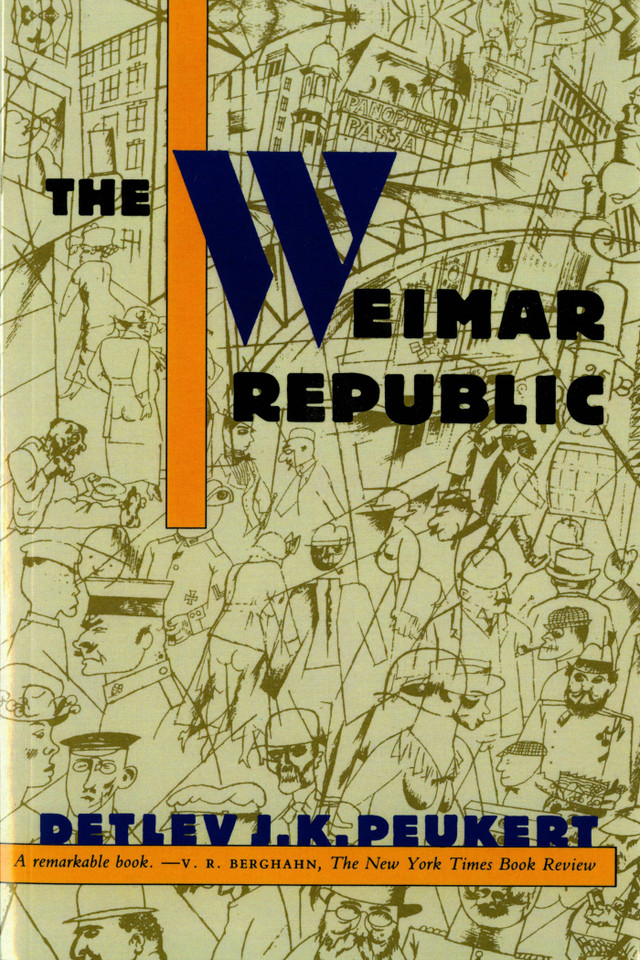 The Weimar Republic: The Crisis of Classical Modernity book cover by Detlev J. K. Peukert