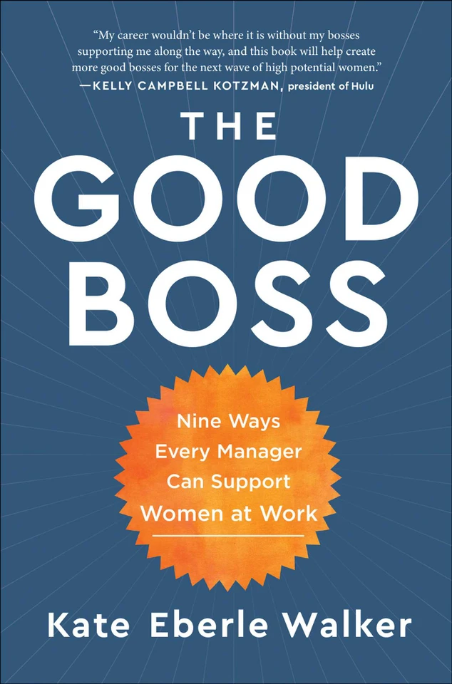 The Good Boss: 9 Ways Every Manager Can Support Women at Work book cover by Kate Eberle Walker