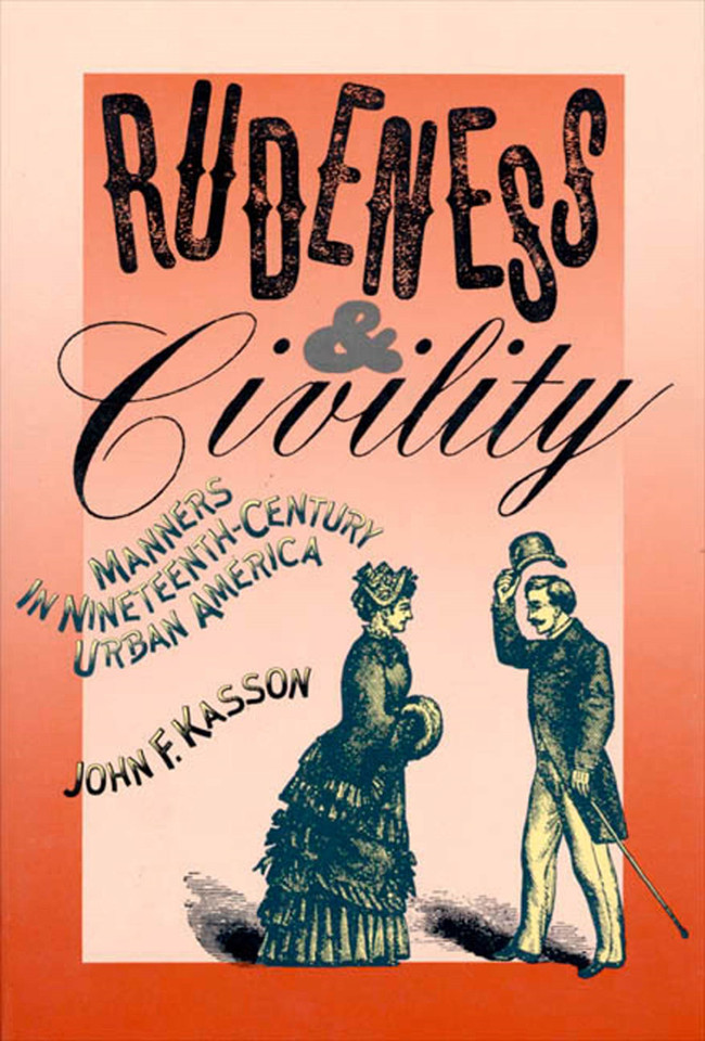Rudeness and Civility: Manners in Nineteenth-Century Urban America book cover by John F. Kasson