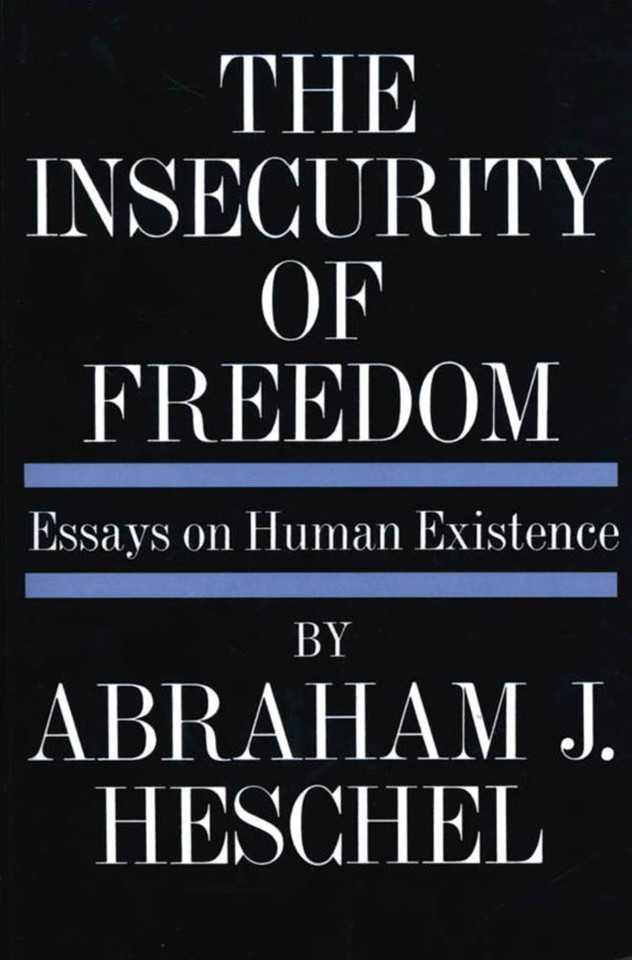 Insecurity of Freedom: Essays on Human Existence book cover by Abraham Joshua Heschel