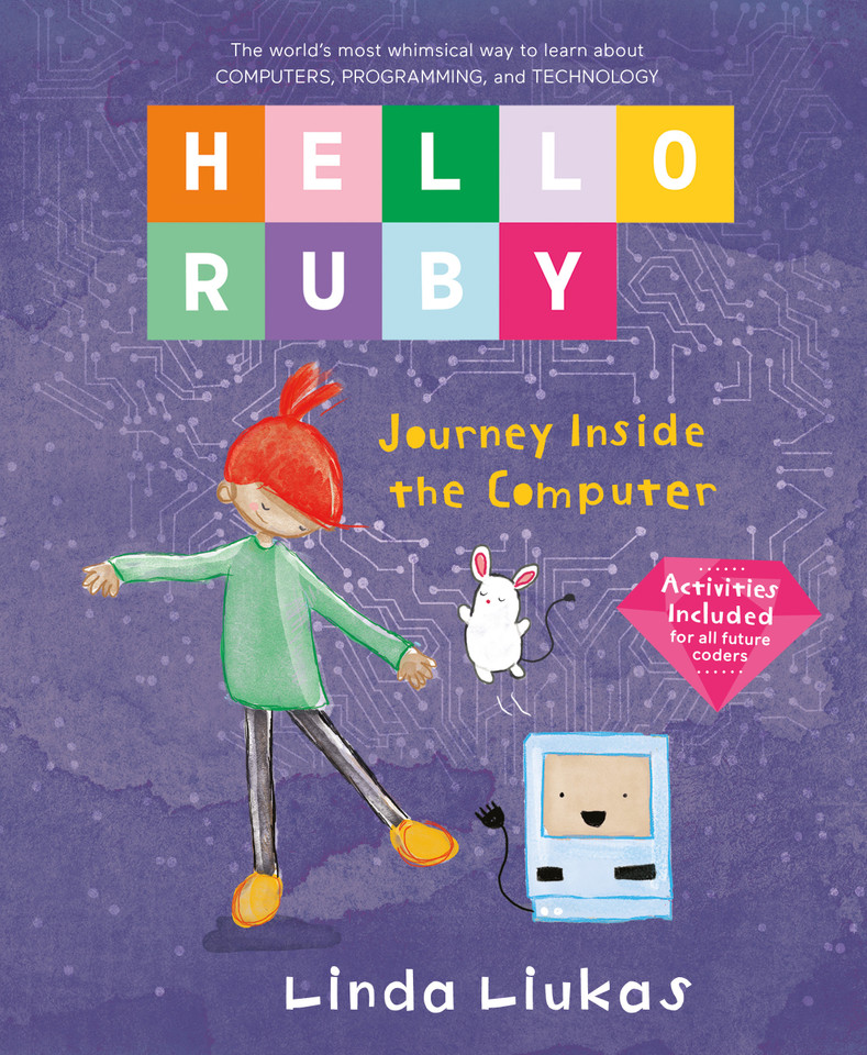 Hello Ruby: Journey Inside the Computer (Hello Ruby #2) book cover by Linda Liukas