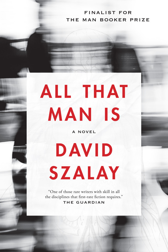 All That Man Is: A Novel book cover by David Szalay