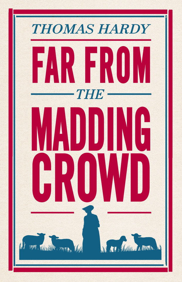 Far From the Madding Crowd: Annotated Edition (Alma Classics Evergreens) (Evergreens) book cover by Thomas Hardy