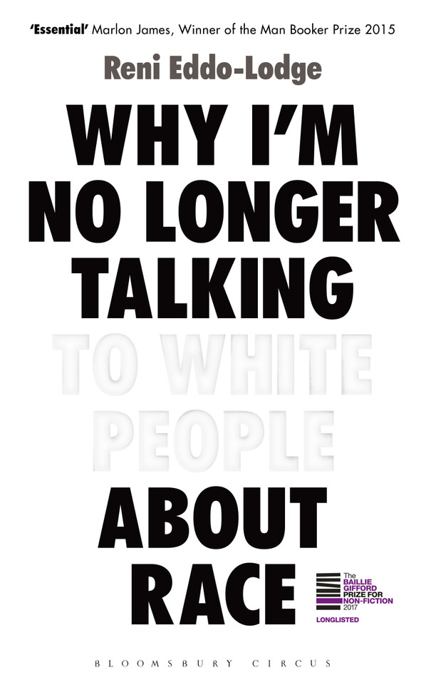 Why I’m No Longer Talking to White People About Race book cover by Reni Eddo-Lodge, Alake Olarewaju Ltd