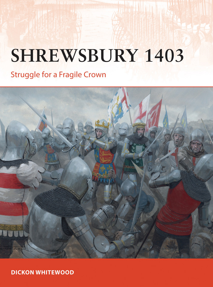 Shrewsbury 1403: Struggle for a Fragile Crown (Campaign #316) book cover by Dickon Whitewood