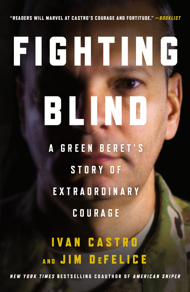 Fighting Blind: A Green Beret's Story of Extraordinary Courage book cover by Ivan Castro, Jim Defelice