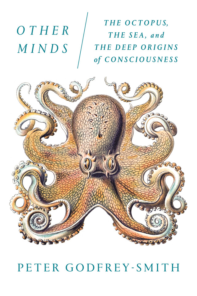 Other Minds: The Octopus, the Sea, and the Deep Origins of Consciousness book cover by Peter Godfrey-Smith