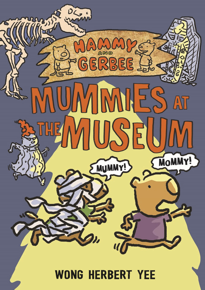 Hammy and Gerbee: Mummies at the Museum book cover by Wong Herbert Yee
