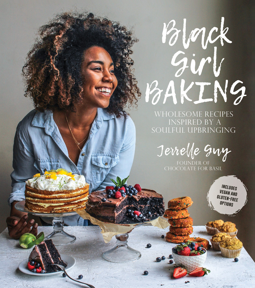 Black Girl Baking: Wholesome Recipes Inspired by a Soulful Upbringing book cover by Jerrelle Guy