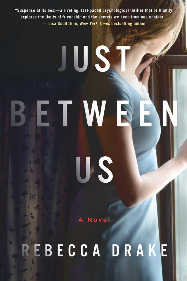 Just Between Us: A Novel book cover by Rebecca Drake