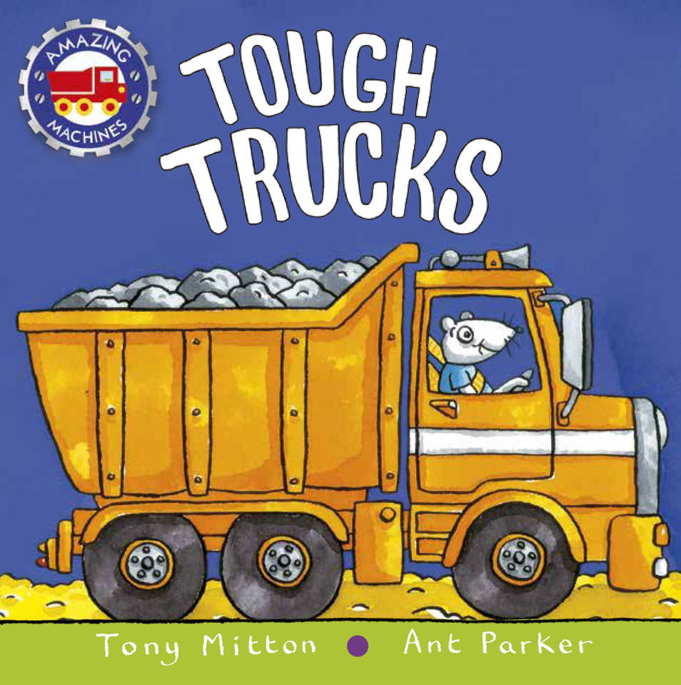 Tough Trucks (Amazing Machines) book cover by Tony Mitton, Ant Parker