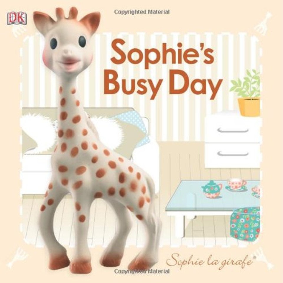 Baby Touch and Feel: Sophie the Giraffe: Sophie's Busy Day: Sophie the Giraffe: Sophie's Busy Day Cover