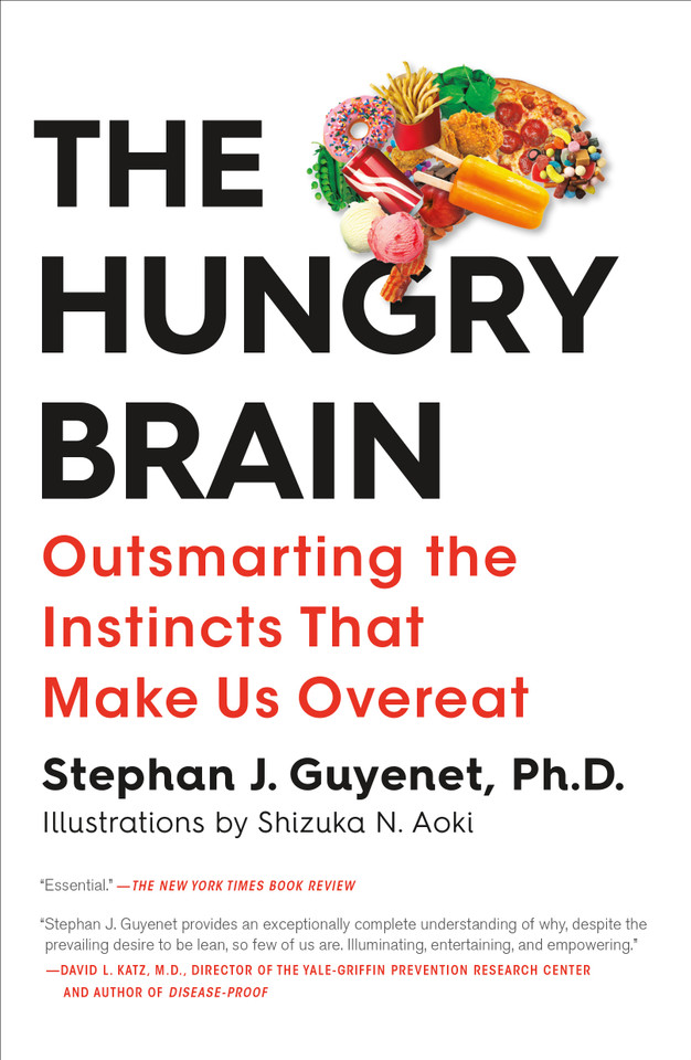 The Hungry Brain: Outsmarting the Instincts That Make Us Overeat book cover by Stephan J. Guyenet, Ph.D.
