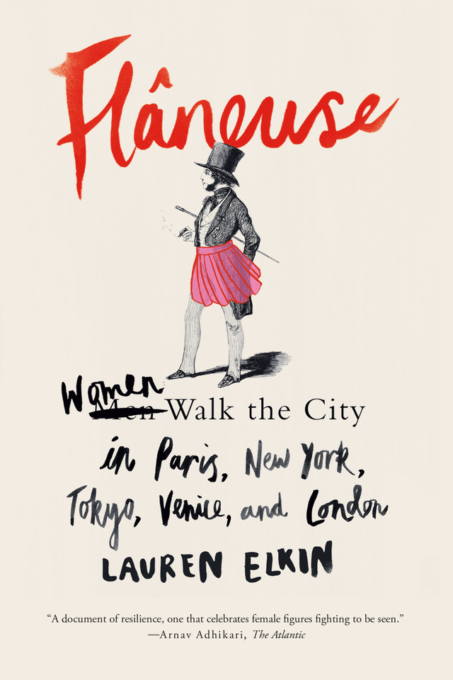 Flâneuse: Women Walk the City in Paris, New York, Tokyo, Venice, and London book cover by Lauren Elkin