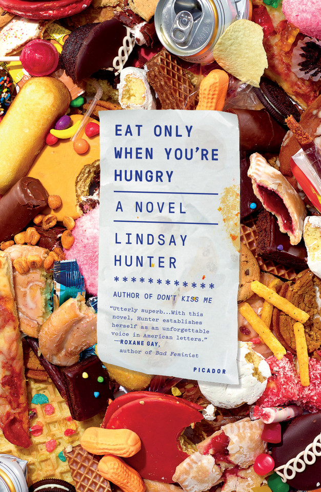 Eat Only When You're Hungry: A Novel book cover by Lindsay Hunter
