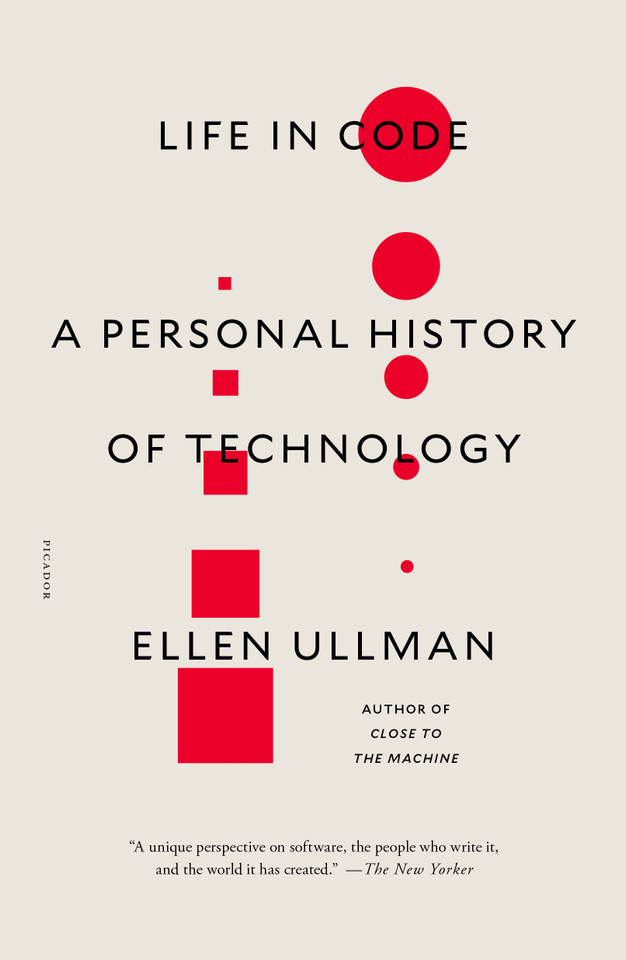 Life in Code: A Personal History of Technology book cover by Ellen Ullman