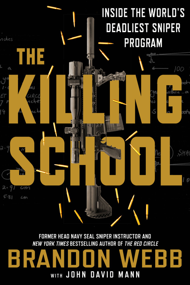 The Killing School: Inside the World's Deadliest Sniper Program book cover by Brandon Webb, John David Mann