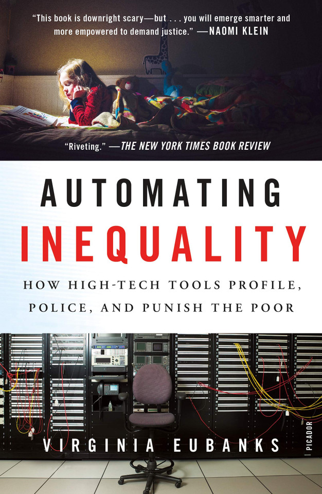 Automating Inequality: How High-Tech Tools Profile, Police, and Punish the Poor - Cover