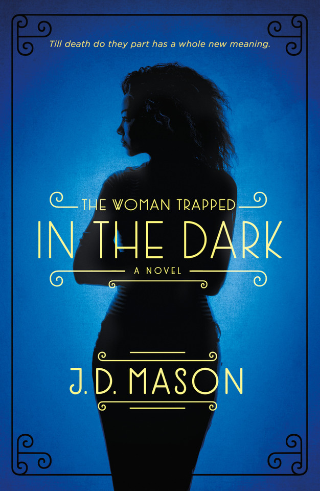 The Woman Trapped in the Dark: A Novel (Blink, Texas Trilogy #3) book cover by J. D. Mason