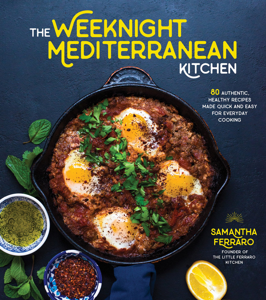 The Weeknight Mediterranean Kitchen: 80 Authentic, Healthy Recipes Made Quick and Easy for Everyday Cooking book cover by Samantha Ferraro