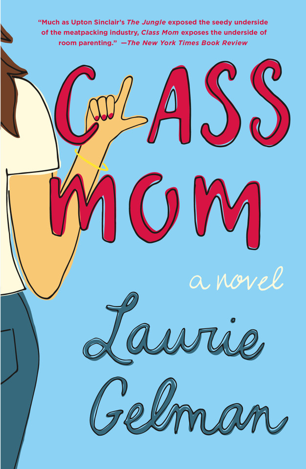 Class Mom: A Novel (Class Mom #1) book cover by Laurie Gelman