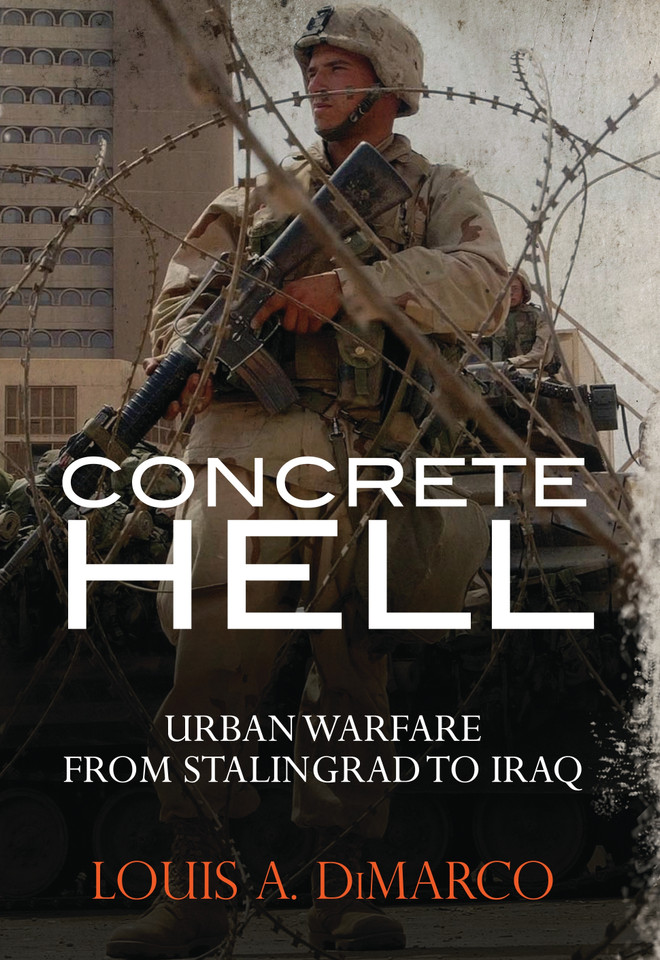 Concrete Hell: Urban Warfare From Stalingrad to Iraq book cover by Louis A. DiMarco