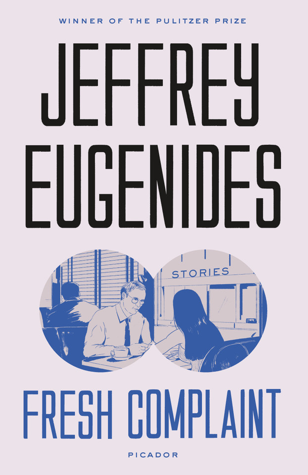 Fresh Complaint: Stories book cover by Jeffrey Eugenides