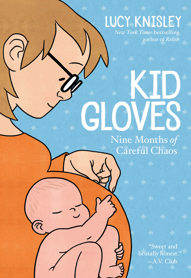 Kid Gloves: Nine Months of Careful Chaos book cover by Lucy Knisley