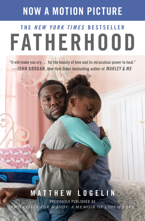 Fatherhood media tie-in (previously published as Two Kisses for Maddy): A Memoir of Loss & Love book cover by Matt Logelin