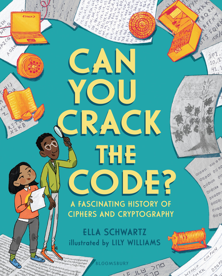 Can You Crack the Code?: A Fascinating History of Ciphers and Cryptography book cover by Ella Schwartz
