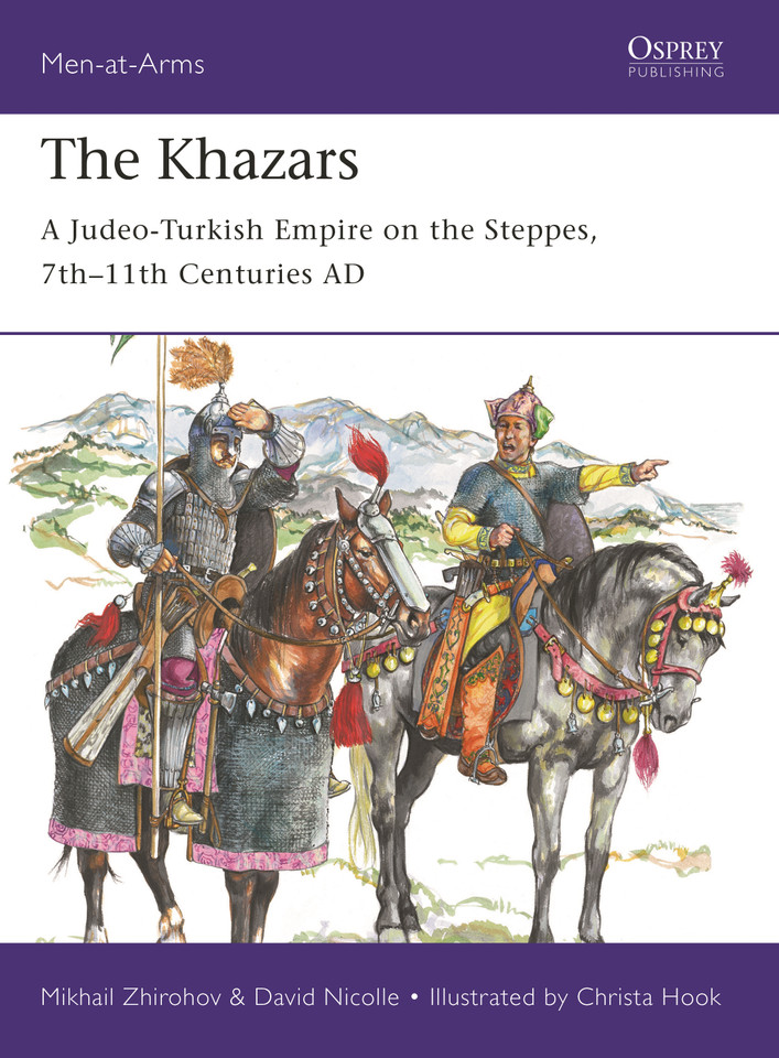 The Khazars: A Judeo-Turkish Empire on the Steppes, 7th–11th Centuries AD (Men-at-Arms) book cover by Mikhail Zhirohov, David Nicolle
