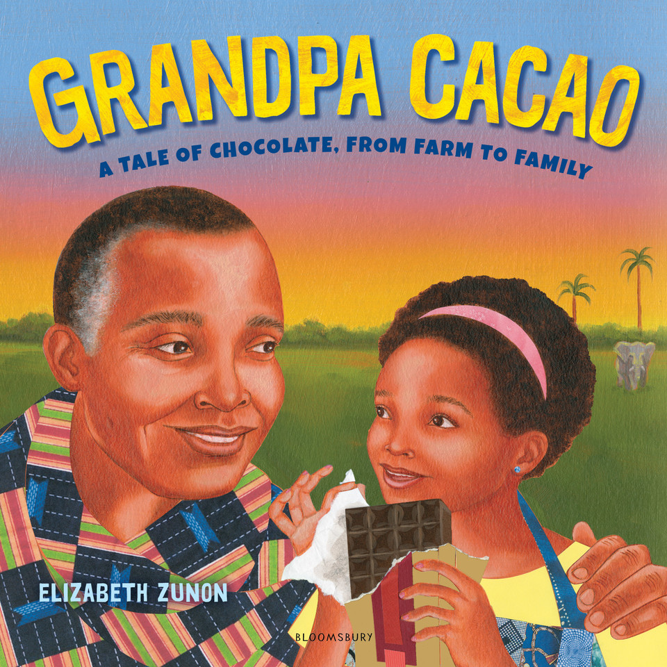 Grandpa Cacao: A Tale of Chocolate, from Farm to Family book cover by Elizabeth Zunon
