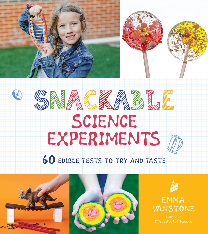 Snackable Science Experiments: 60 Edible Tests to Try and Taste book cover by Emma Vanstone