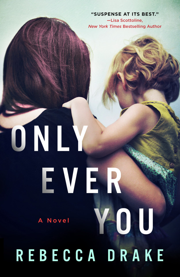 Only Ever You: A Novel book cover by Rebecca Drake