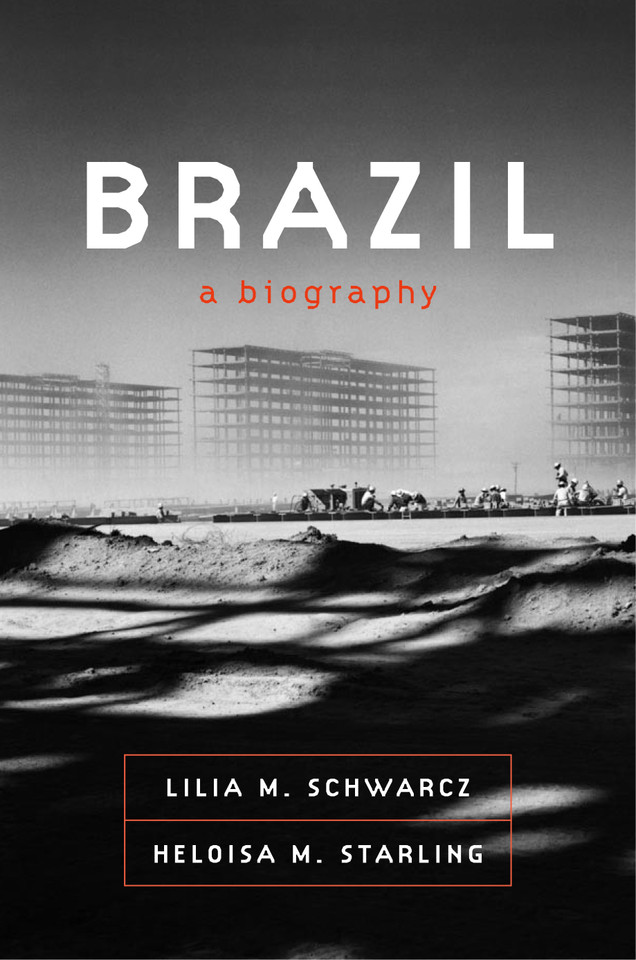 Brazil: A Biography book cover by Lilia M. Schwarcz, Heloisa M. Starling