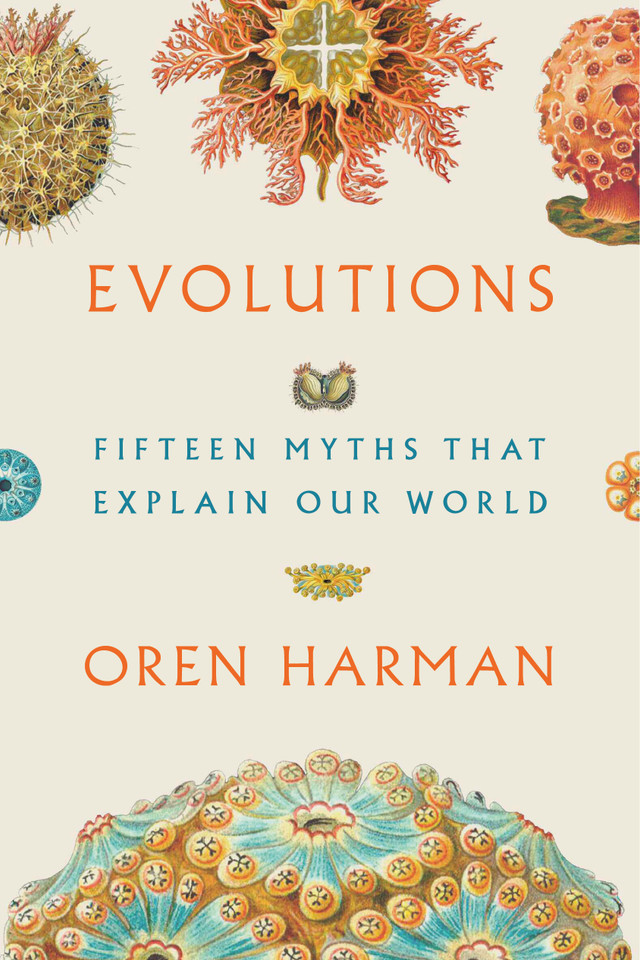 Evolutions: Fifteen Myths That Explain Our World book cover by Oren Harman