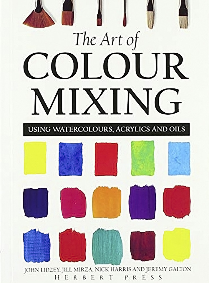 The Art of Colour Mixing: Using Watercolours, Acrylics and Oils book cover by Jeremy Galton, Nick Harris, John Lidzey, Jill Mirza