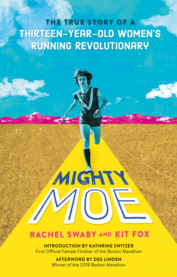 Mighty Moe: The True Story of a Thirteen-Year-Old Women's Running Revolutionary book cover by Rachel Swaby, Kit Fox